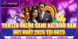 Tiến Lên Online - Game Bài Đình Đám Hot Nhất 2025 Tại 6623