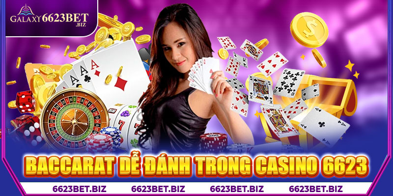 Baccarat dễ đánh trong casino 6623