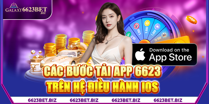 Các bước tải app 6623 trên hệ điều hành IOS