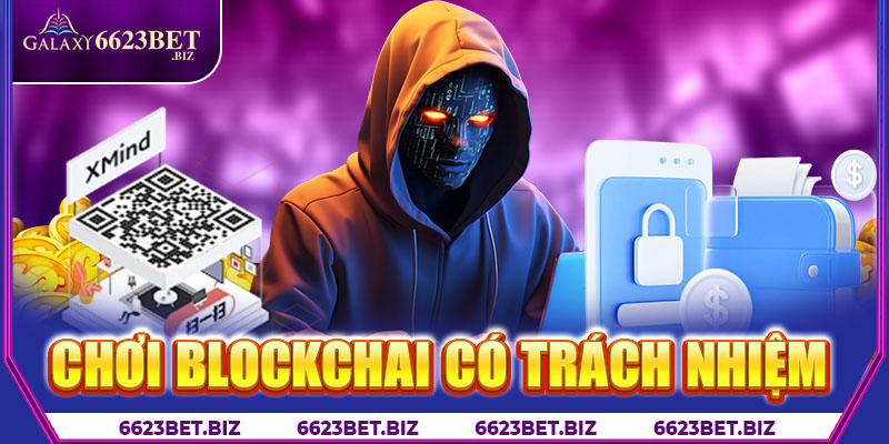 Chơi Blockchai có trách nhiệm