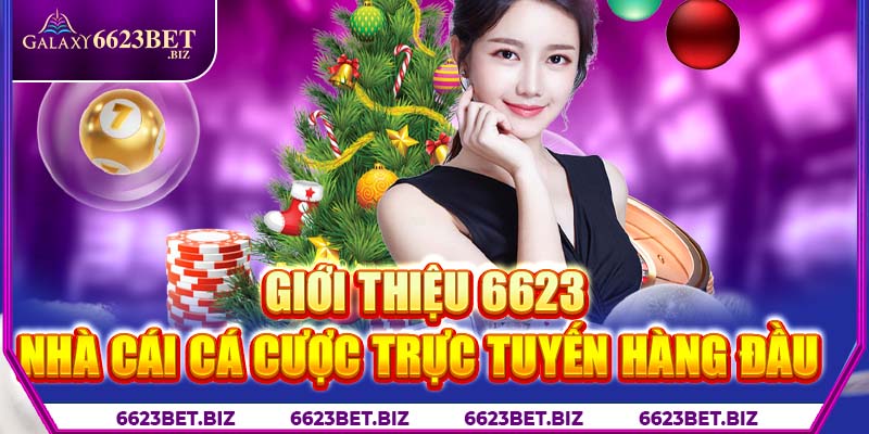 Giới thiệu 6623 - nhà cái cá cược trực tuyến hàng đầu