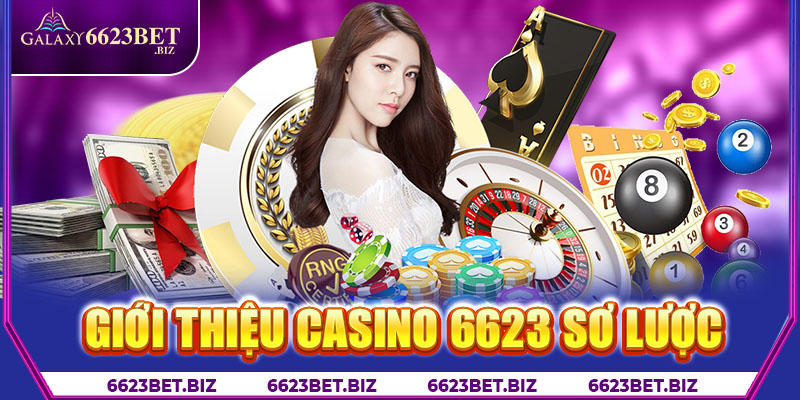 Giới thiệu casino 6623 sơ lược