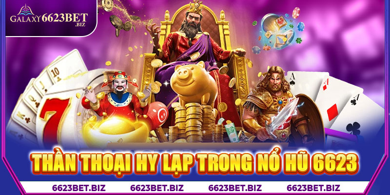 Thần thoại Hy Lạp trong nổ hũ 6623