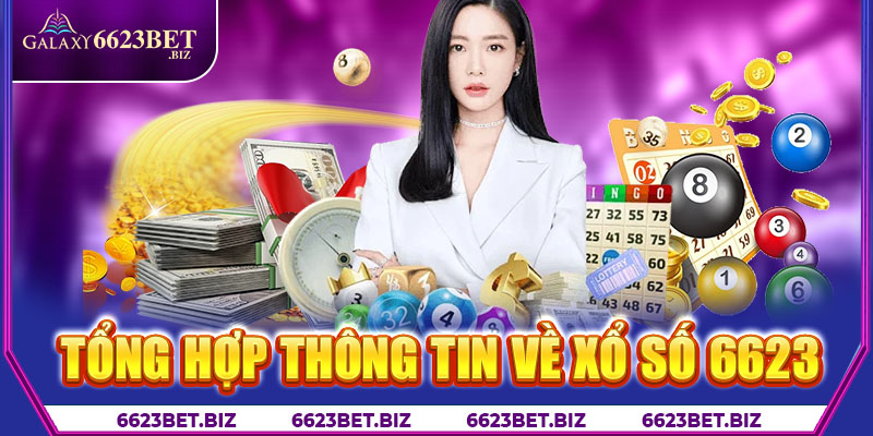 Tổng hợp thông tin về xổ số 6623