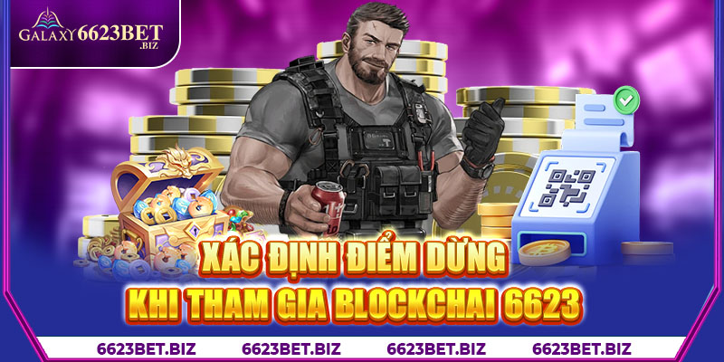 Xác định điểm dừng khi tham gia Blockchai 6623